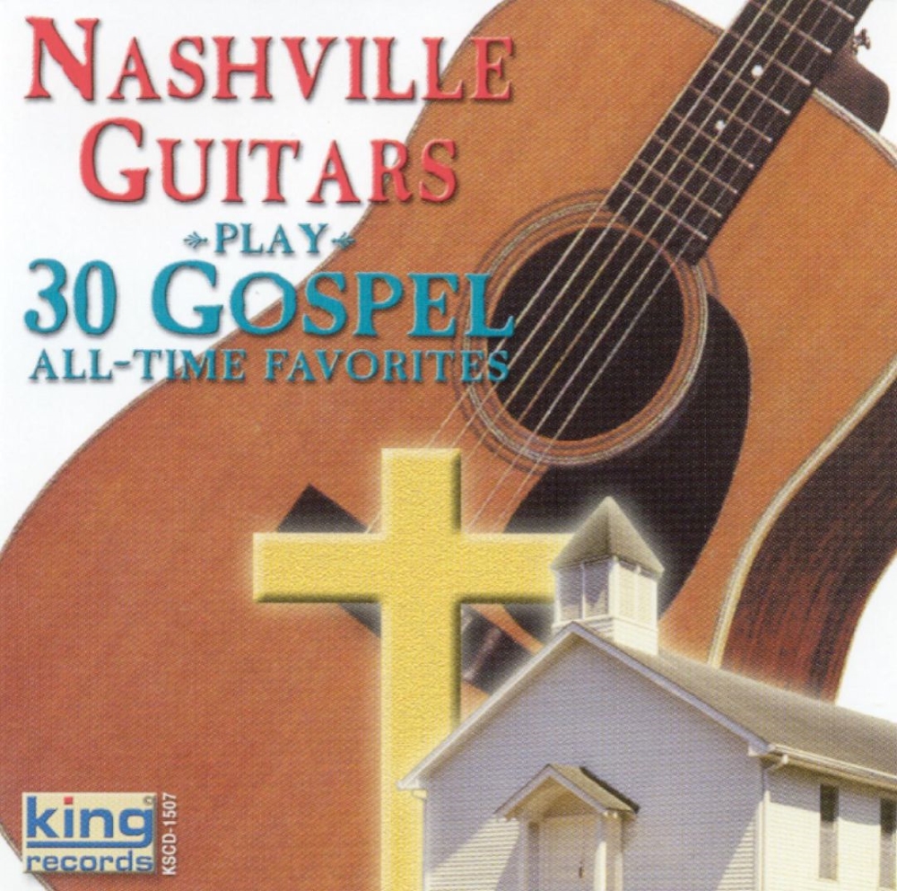 Nashville Guitars Play 30 Gospel All-Time Favorites - Click Image to Close
