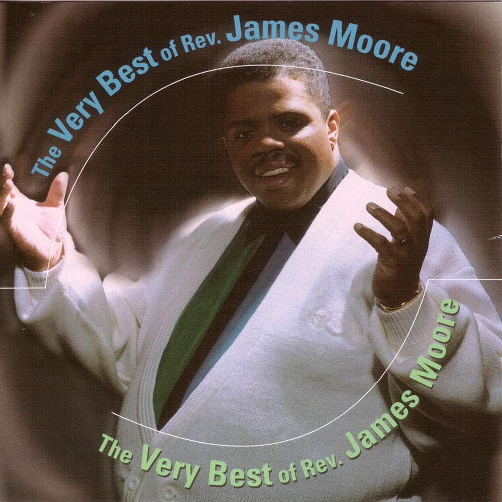 The Very Best Of Rev. James Moore - Click Image to Close