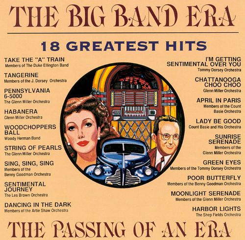 The Big Band Era: 18 Big Band Hits - The Passing Of An Era