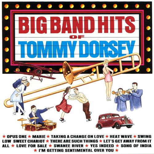 Big Band Hits Of Tommy Dorsey