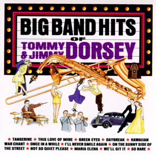 Big Band Hits Of Tommy & Jimmy Dorsey