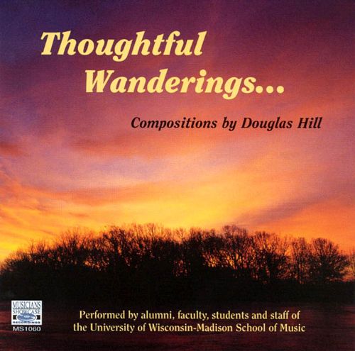 Thoughtful Wanderings… Compositions by Douglas Hill (2 CD)
