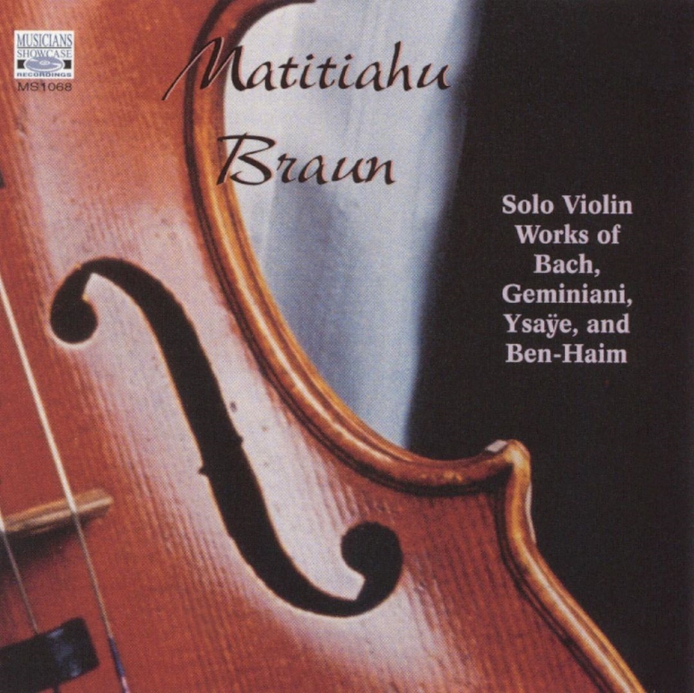 (image for) Solo Violin Works Of Bach, Geminiani, Ysaÿe & Ben-Haim