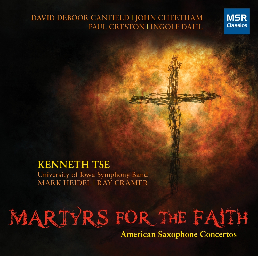 Martyrs For The Faith-American Saxophone Concertos