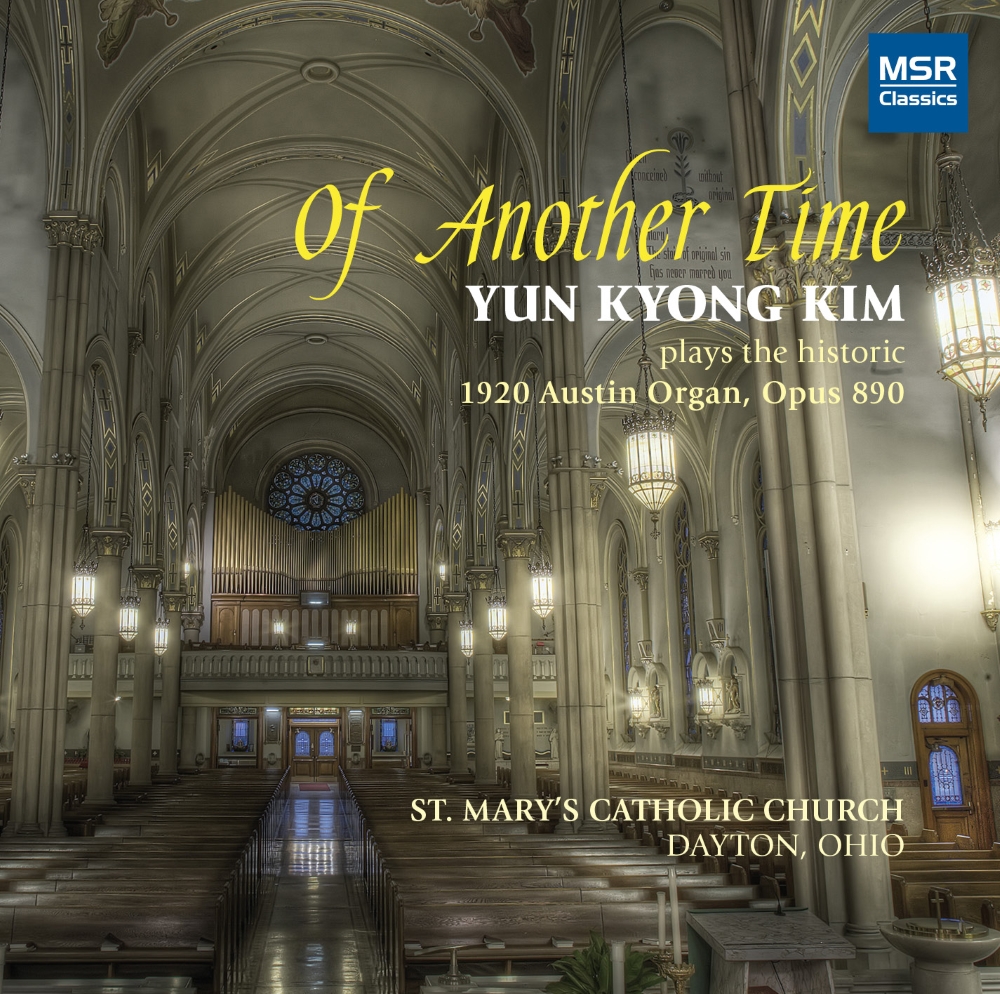 (image for) Of Another Time-Yun Kyong Kim Plays The Historic 1920 Austin Organ, Opus 890