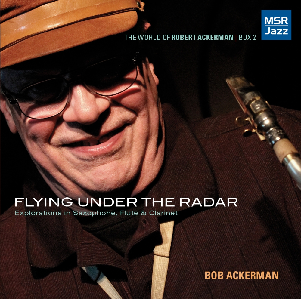 Flying Under The Radar, The World Of Robert Ackerman, Box 2 (3 CD)