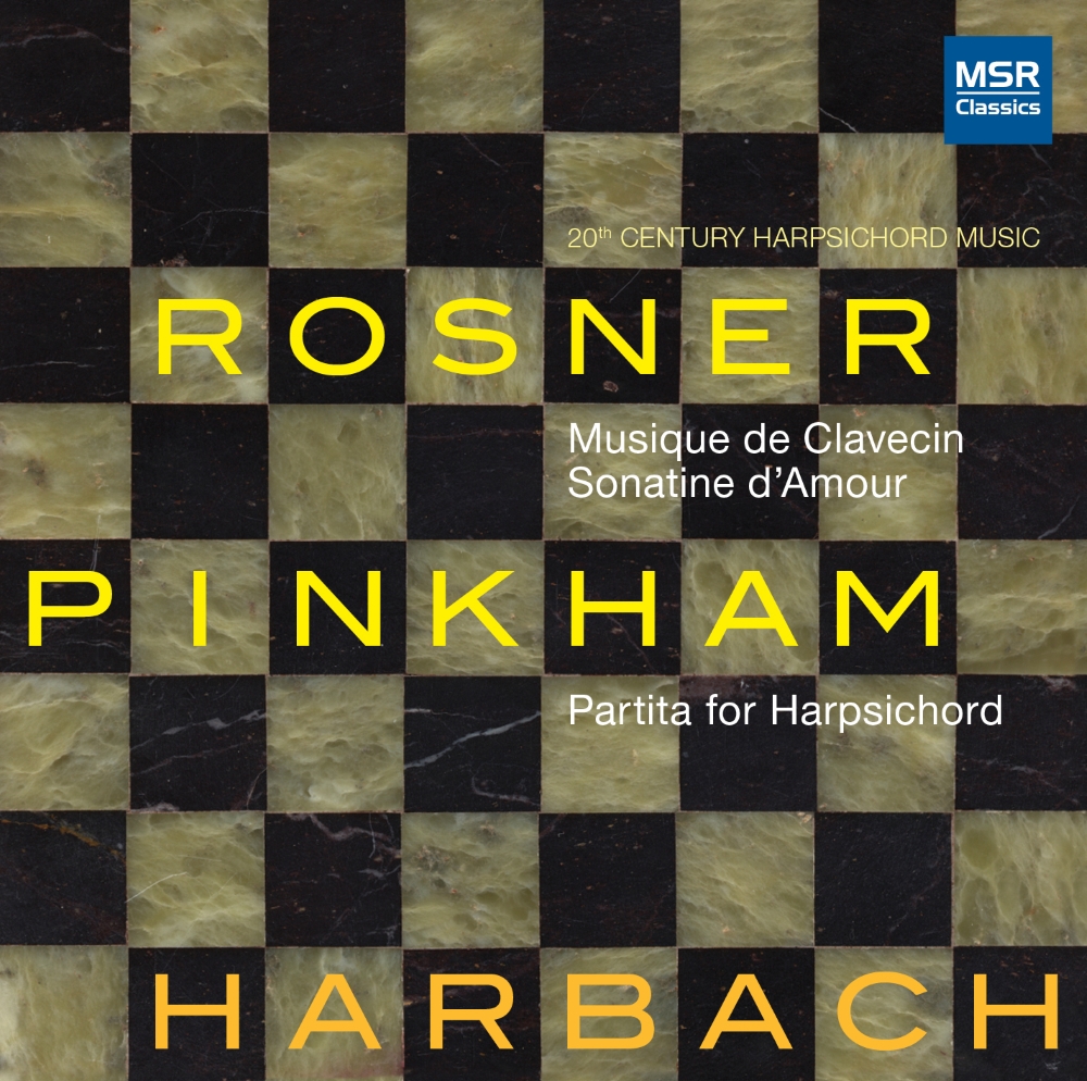 Rosner-Musique de Clavecin, Sonatine d'Amour / Pinkham-Partita for Harpsichord - Click Image to Close