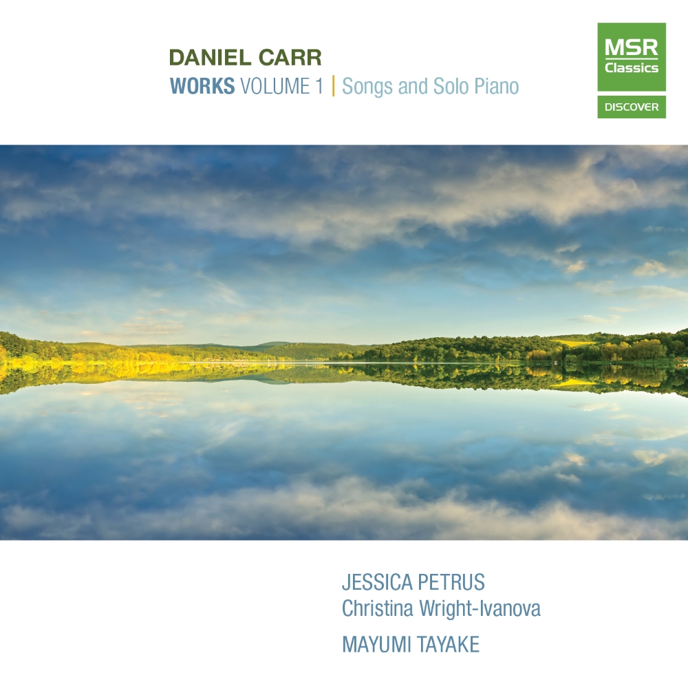 Daniel Carr-Works, Vol. 1 - Songs And Solo Piano