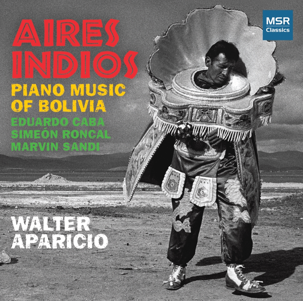 Aires Indios Piano Music Of Bolivia Select O Hits