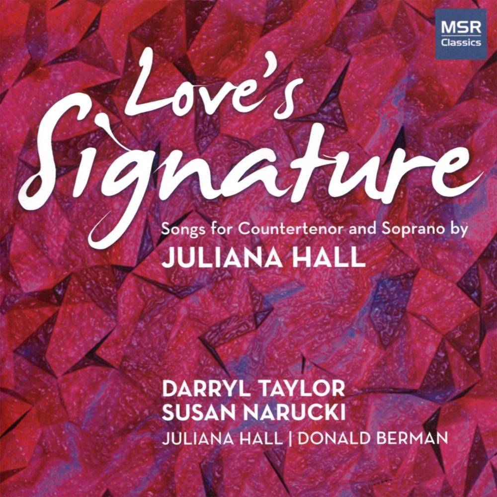 Love's Signature-Songs For Countertenor And Soprano by Juliana Hall