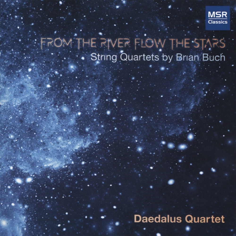 From The River Flow The Stars-String Quartets By Brian Buch