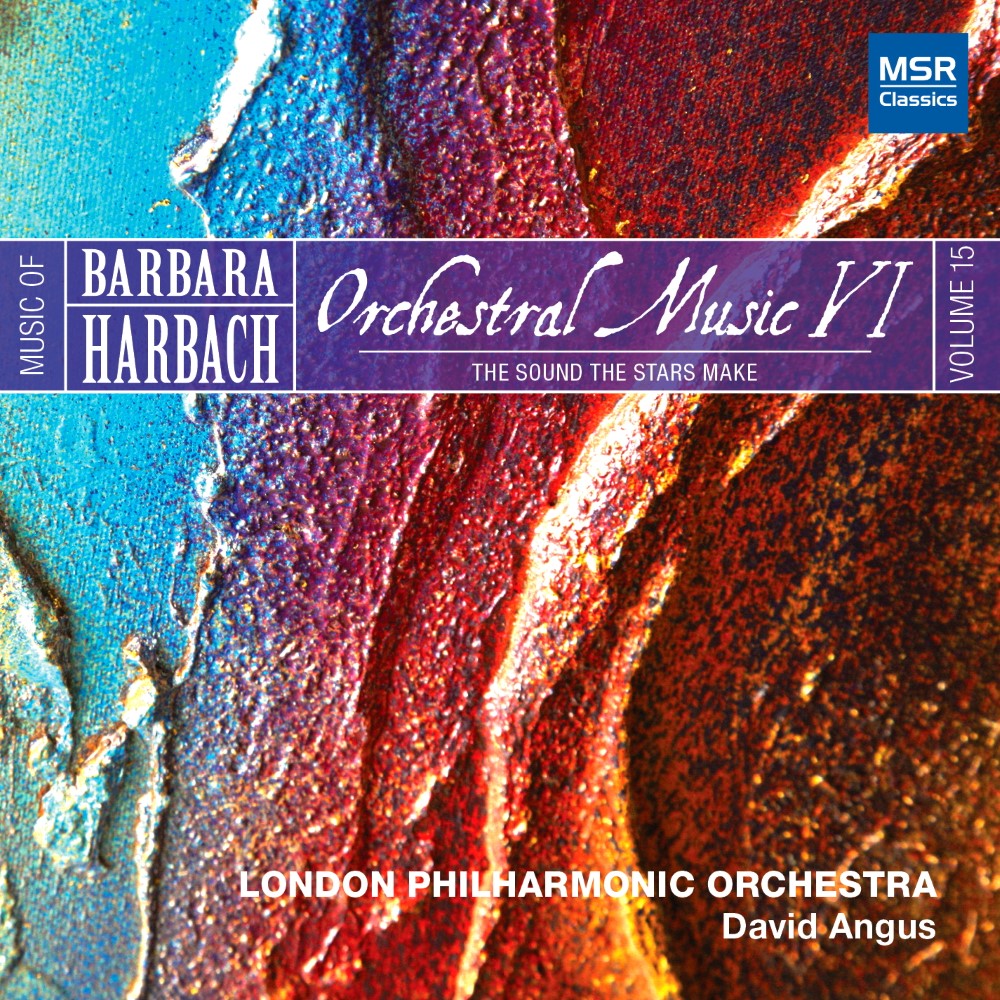 Music Of Barbara Harbach, Vol. 15-Orchestral Music VI - The Sound The Stars Make