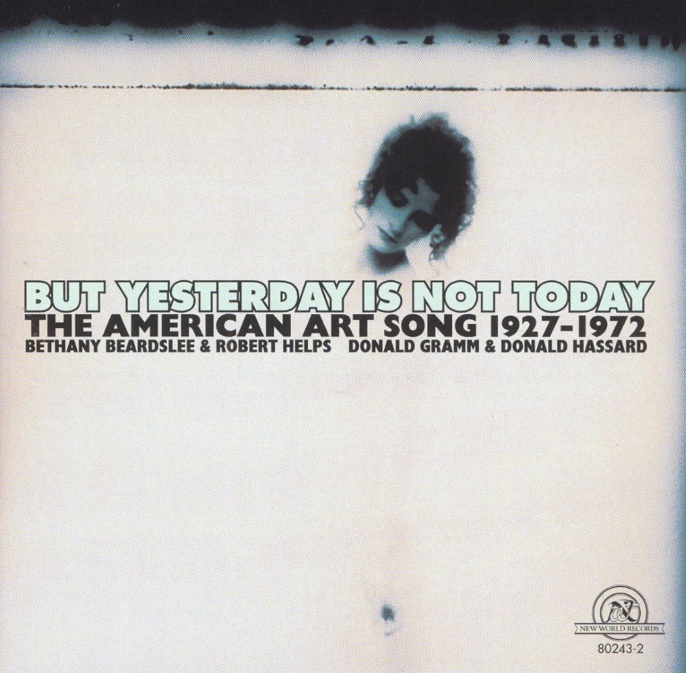 But Yesterday Is Not Today-The American Art Song 1927-1972