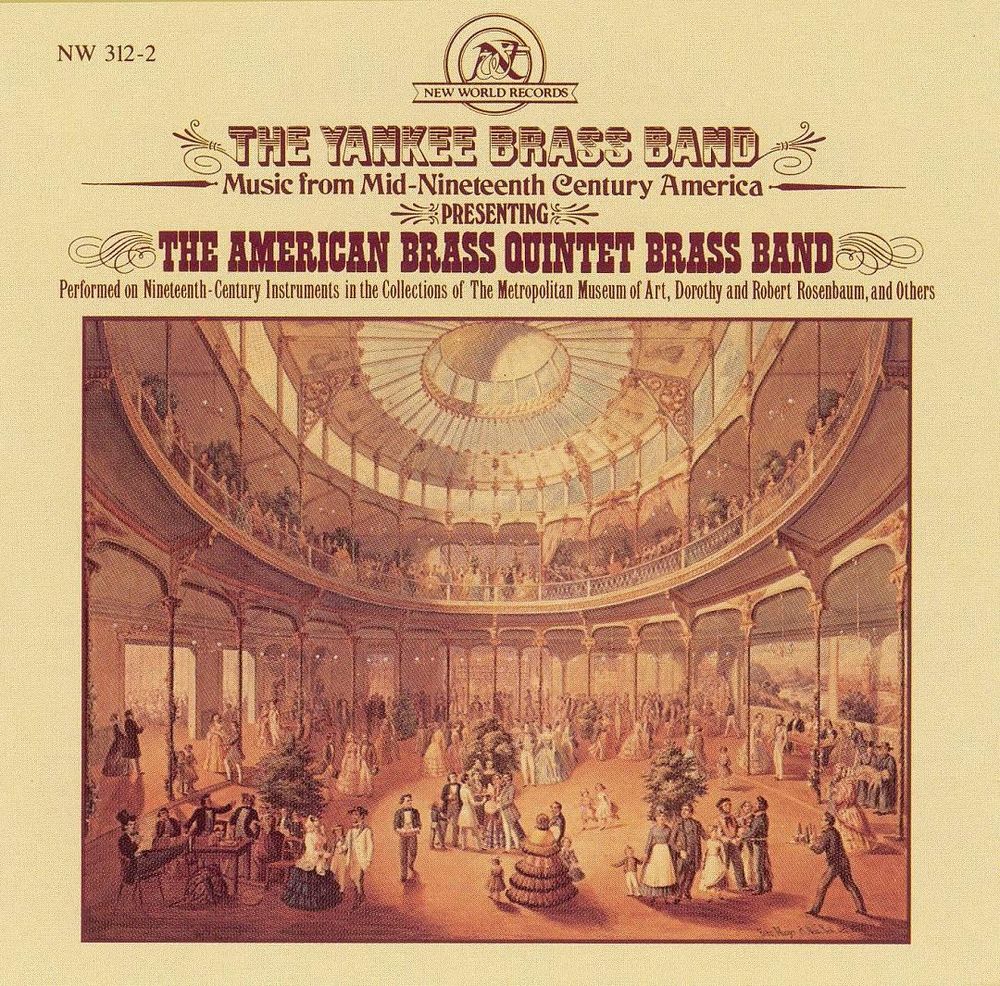 The Yankee Brass Band-Music From Mid-Nineteenth Century America