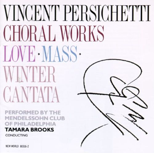 (image for) Vincent Persichetti-Choral Works - Love, Mass, Winter Cantata