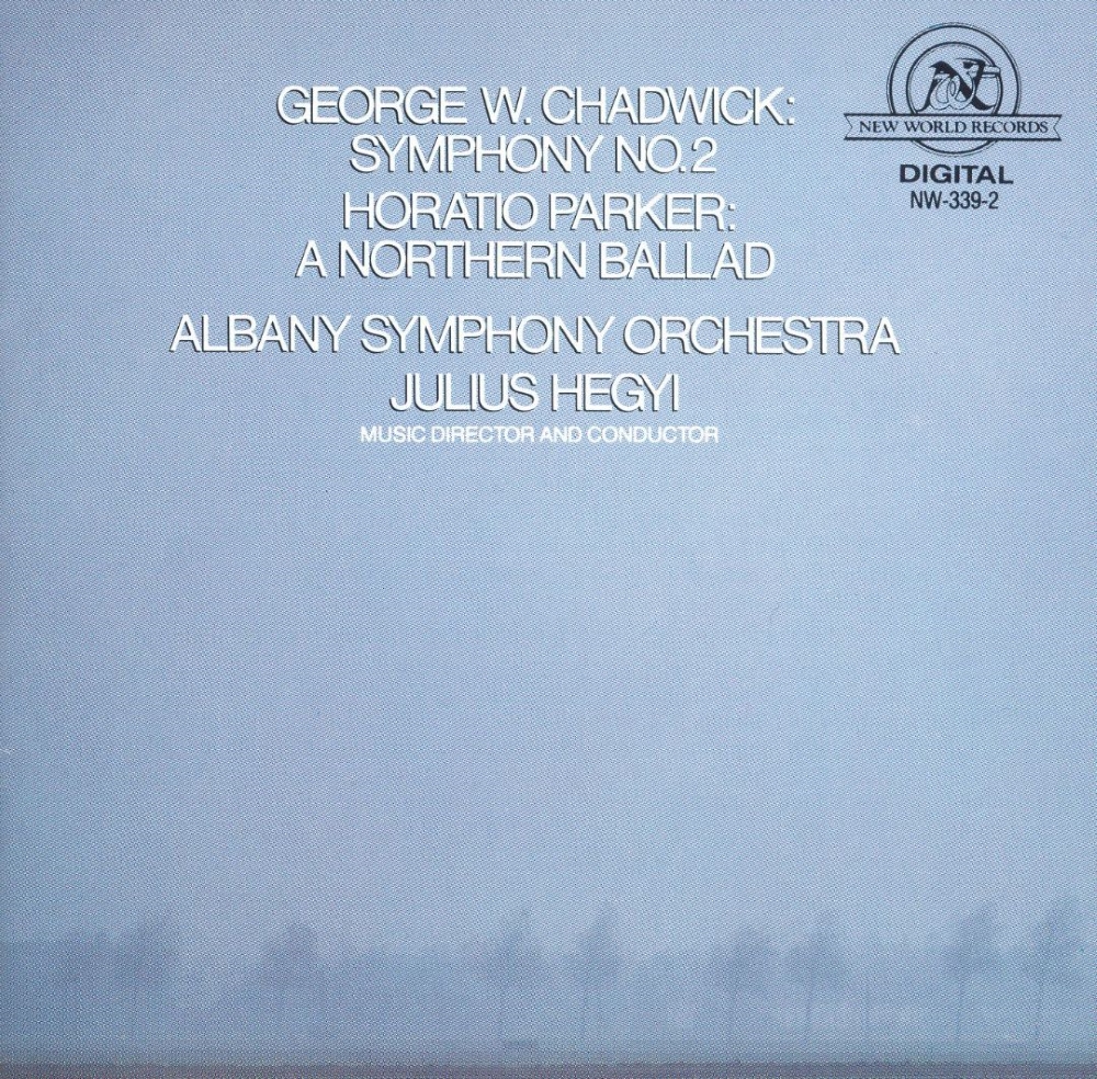 George W. Chadwick-Symphony No. 2 / Horatio Parker-A Northern Ballad