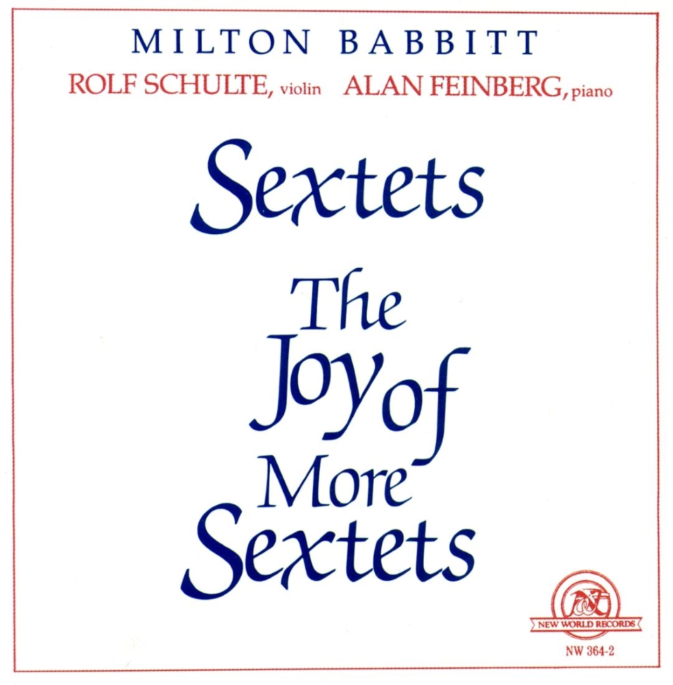 (image for) Milton Babbitt-Sextets - The Joy Of More Sextets