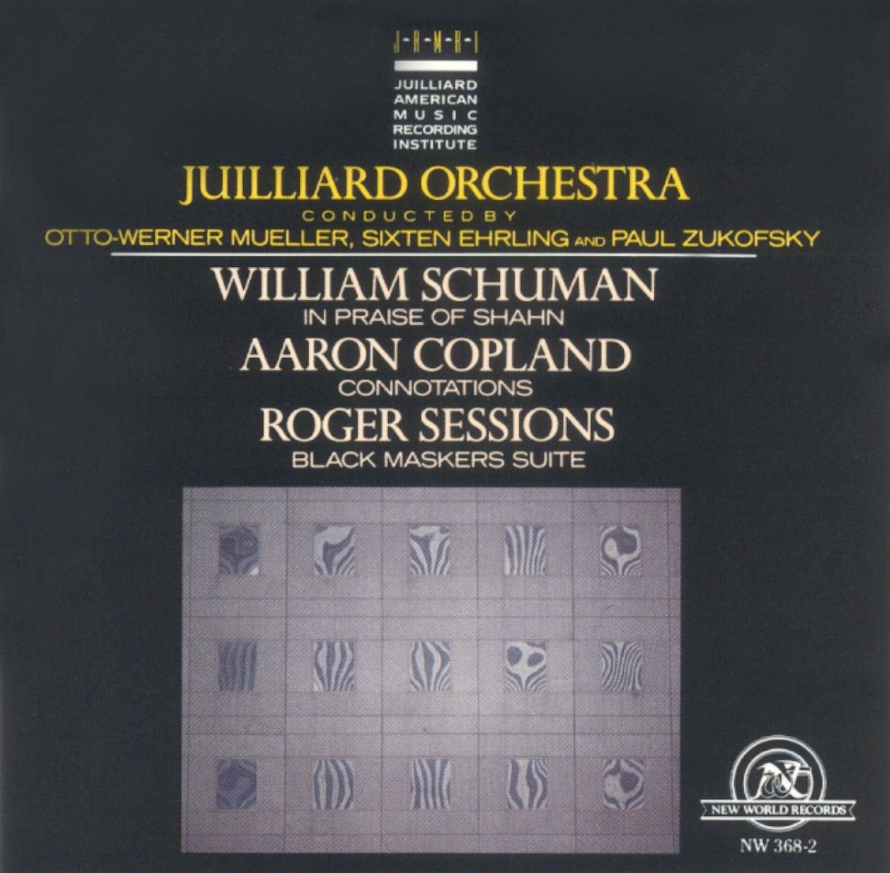 William Schuman-In Praise of Shahn / Aaron Copland-Connotations / Roger Sessions-Black Maskers Suite