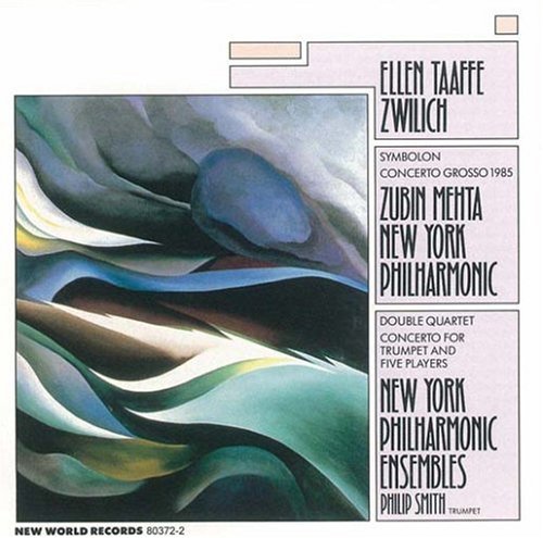 Ellen Taaffe Zwilich-Symbolon / Concerto Grosso 1985 / Double Quartet / Concerto For Trumpet And Five Pianos - Click Image to Close