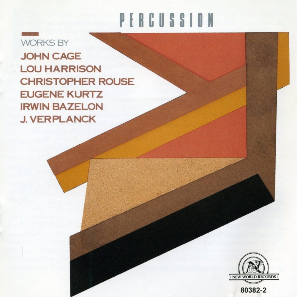 Works By John Cage, Lou Harrison, Christopher Rouse, Eugene Kurtz, Irwin Bazelon & J. Verplanck