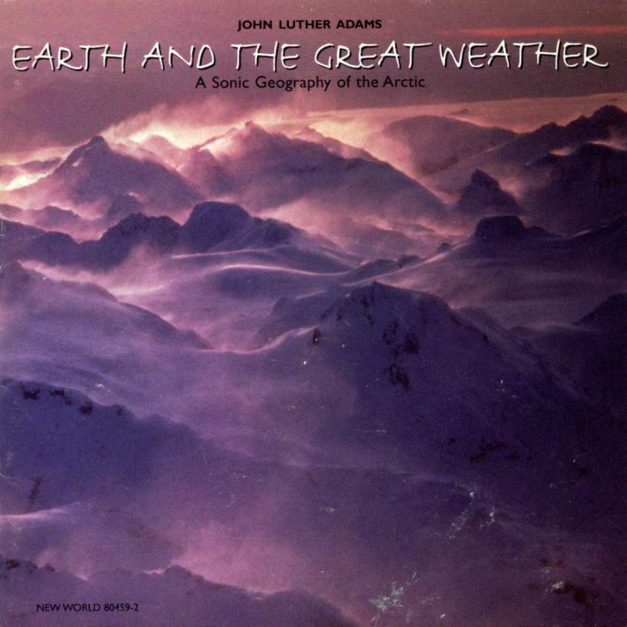 John Luther Adams-Earth and the Great Weather