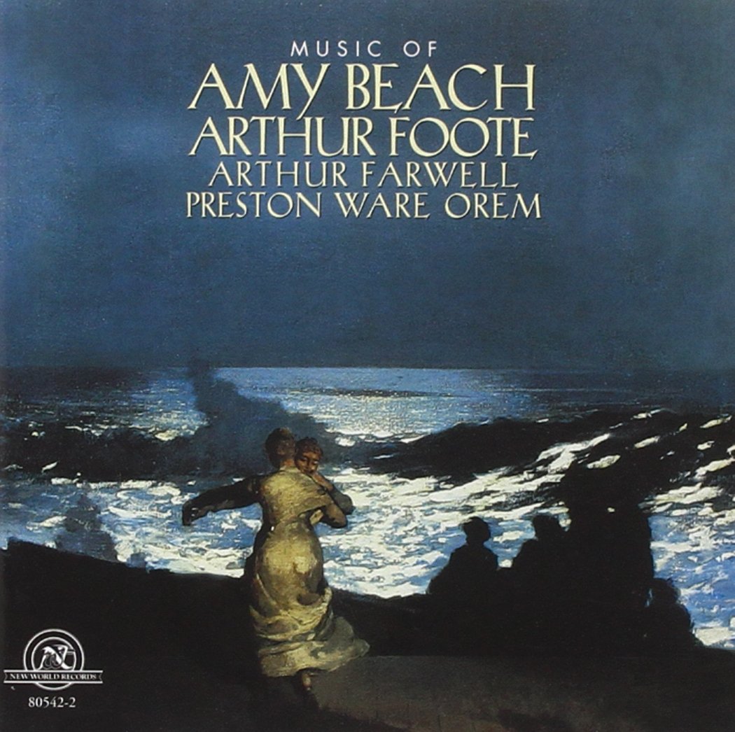 Music Of Amy Beach, Arthur Foote, Arthur Farwell, Preston Ware Orem