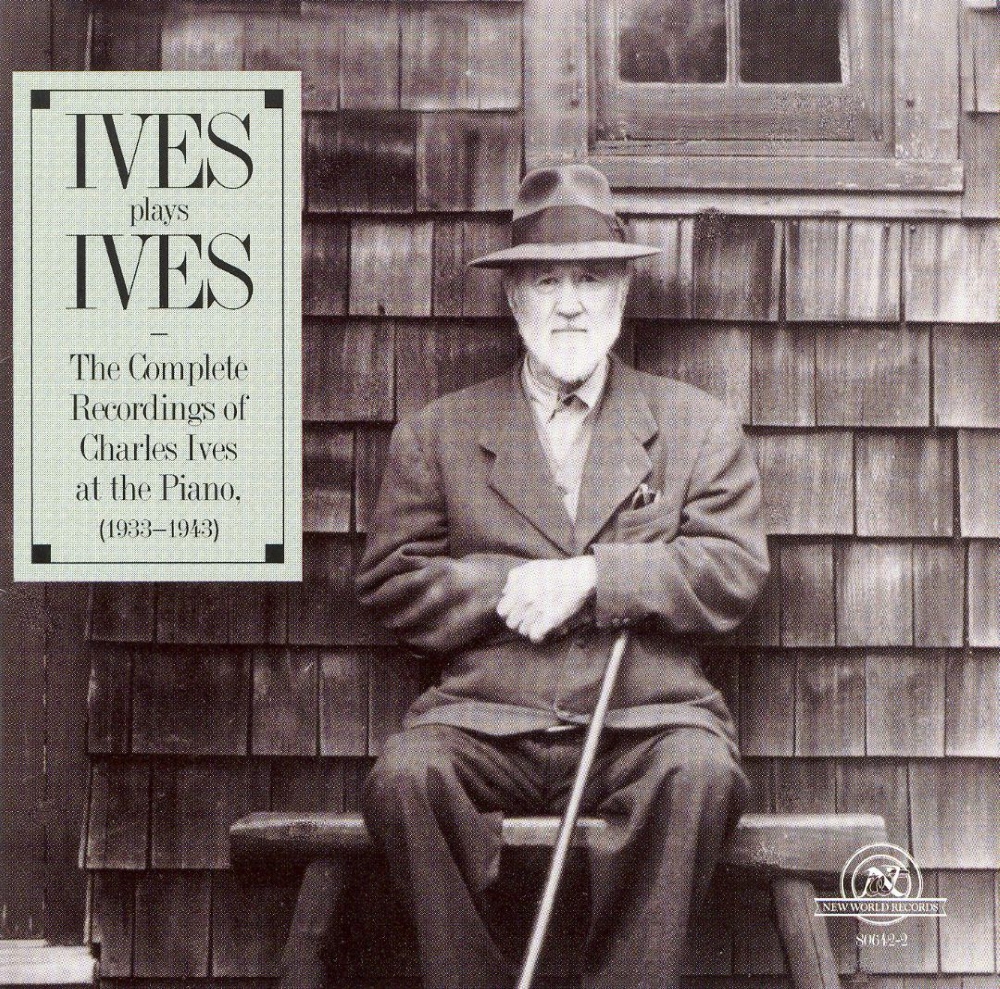 Ives Playes Ives-The Complete Recordings Of Charles Ives At the Piano (1933-1943)