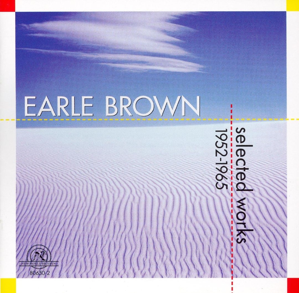 Earle Brown-Selected Works 1952-1965 - Click Image to Close