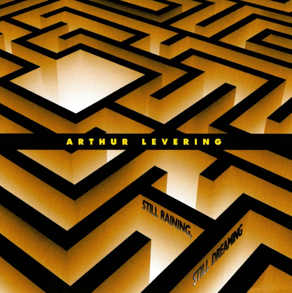 Arthur Levering-Still Raining, Still Dreaming
