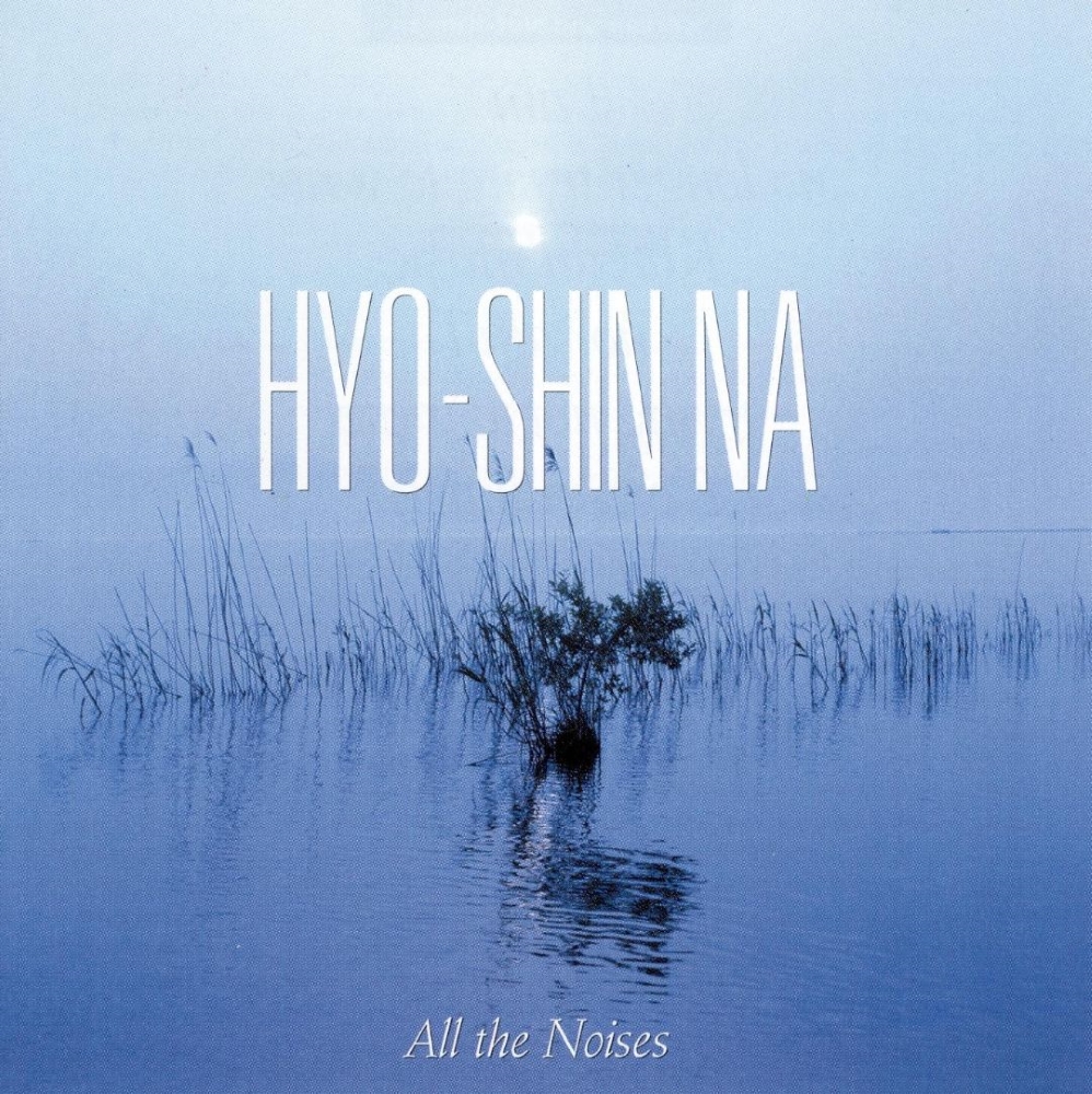 Hyo-Shin Na-All the Noises