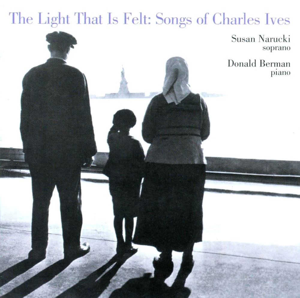 (image for) The Light That Is Felt-Songs Of Charles Ives
