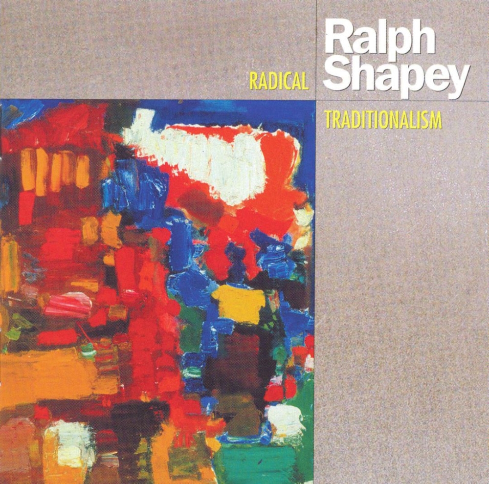 Ralph Shapey-Radical Traditionalism (2 CD) - Click Image to Close