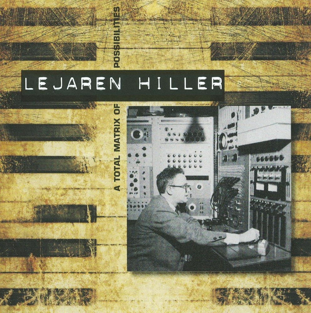 (image for) Lejaren Hiller-A Total Matrix of Possibilities