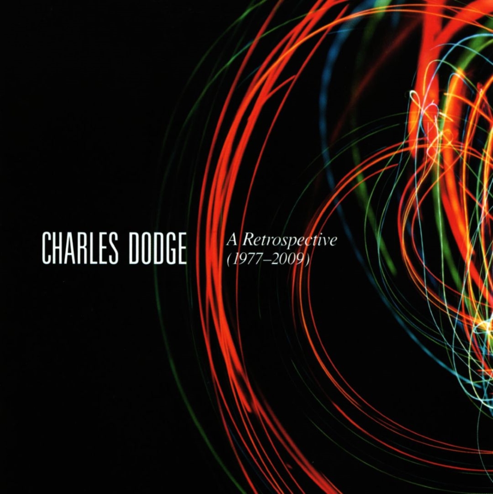 Charles Dodge-A Retrospective (1977-2009)