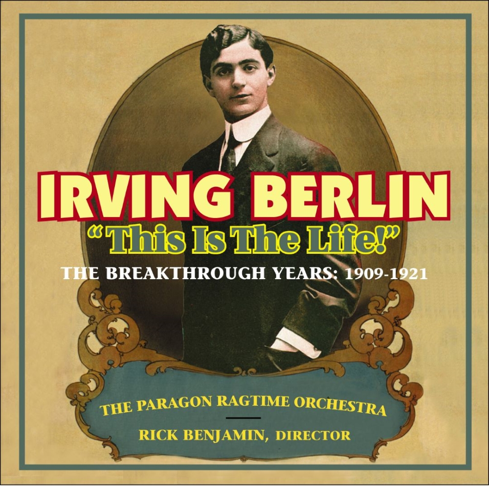 Irving Berlin-This Is The Life! - The Breakthrough Years-1909-1921 - Click Image to Close