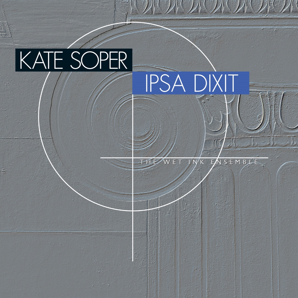 (image for) Kate Soper-IPSA Dixit (2 CD)