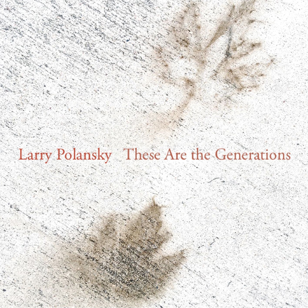 Larry Polansky-These Are The Generations - Click Image to Close