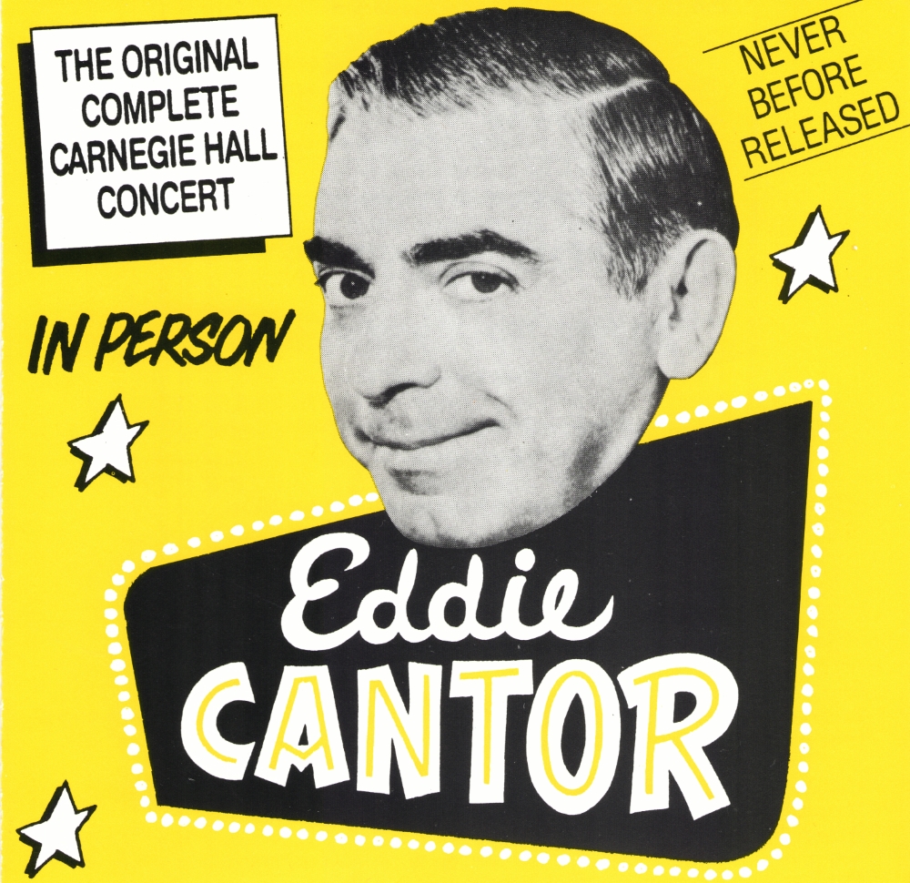 Eddie Cantor In Person: The Complete Carnegie Hall Concert