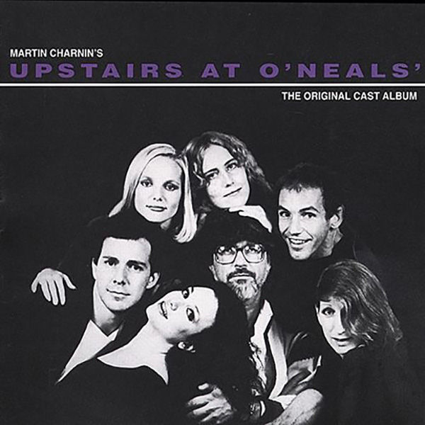 Martin Charnin Upstairs at O'Neals' [Original Cast Recording]