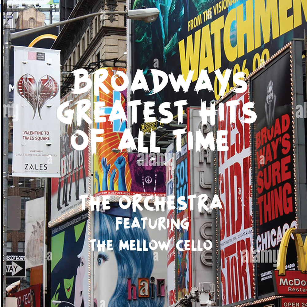 Broadway's Greatest Hits Of All Time