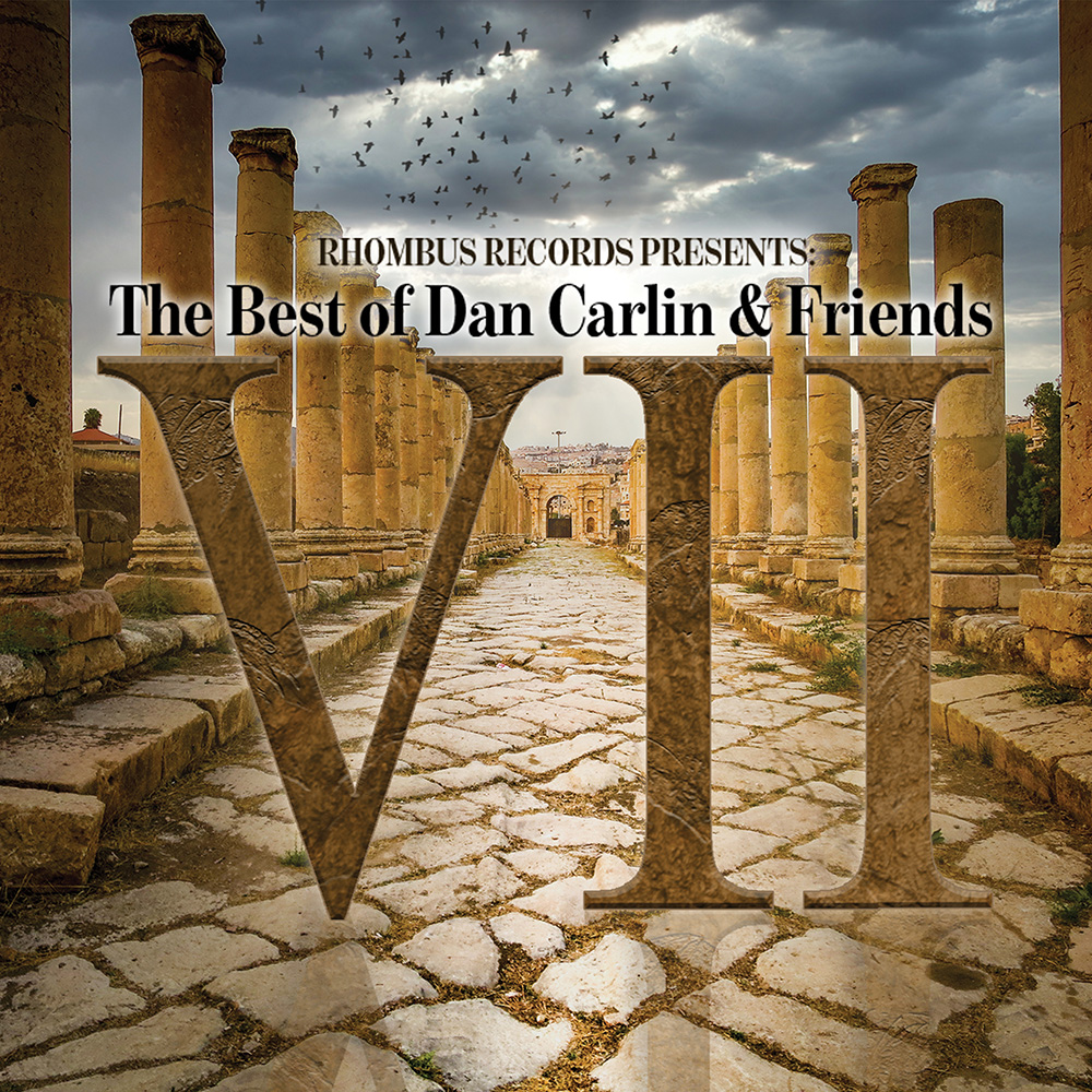 Best Of Dan Carlin & Friends VII
