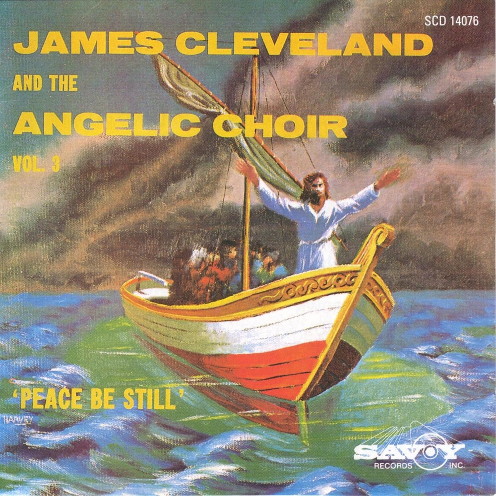 James Cleveland And The Angelic Choir, Vol. 3-Peace Be Still