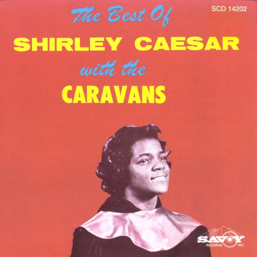 The Best Of Shirley Caesar With The Caravans - Click Image to Close