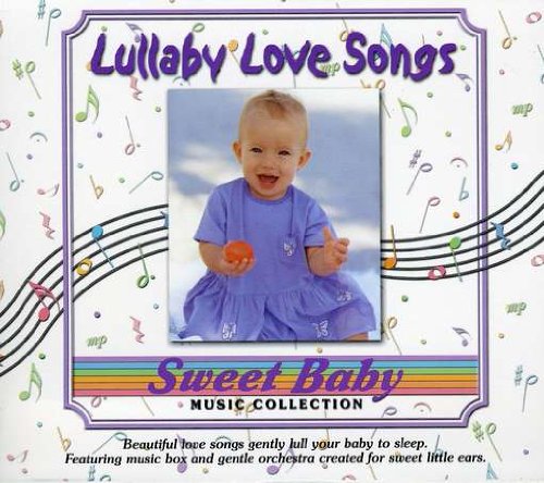 Sweet Baby Music Collection: Lullaby Love Songs