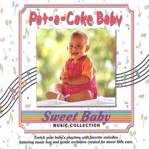 Sweet Baby Music Collection: Pat A Cake Baby