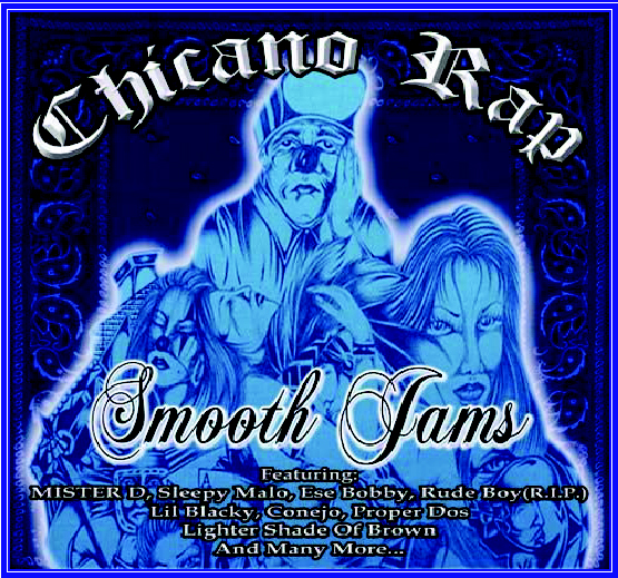 Chicano Rap Smooth Jams - Click Image to Close