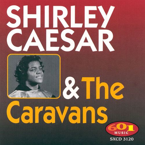 Shirley Caesar & The Caravans - Click Image to Close