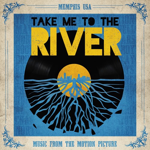 Take Me To The River (Music From The Motion Picture)