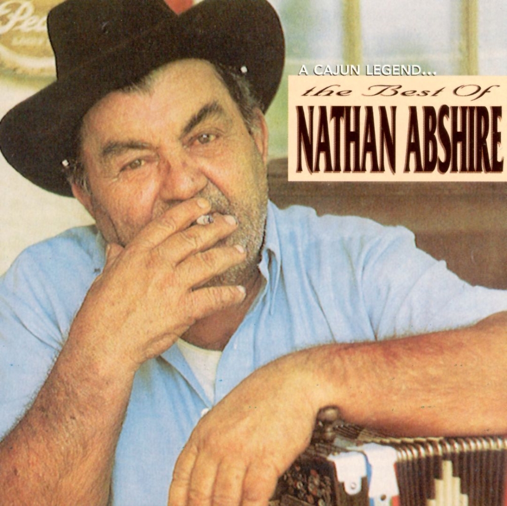 A Cajun Legend-The Best Of Nathan Abshire - Click Image to Close
