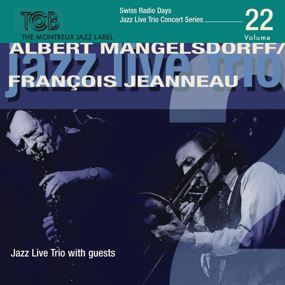 (image for) Swiss Radio Days Jazz Series, Vol. 22-Jazz Live Trio with Guests